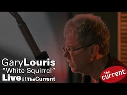 Gary Louris – White Squirrel (live for The Current)