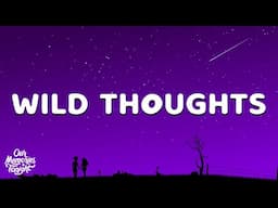 DJ Khaled - Wild Thoughts (Lyrics) ft. Rihanna, Bryson Tiller