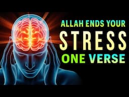 WITH 1 VERSE, ALLAH ENDS YOUR WORRIES, STRESS & SADNESS