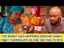 THE WORST HAS HAPPENED EDOCHIE FAMILY FI§HT THEIRSELVES AS ZINC DID THIS TO RITA EDOCHIE