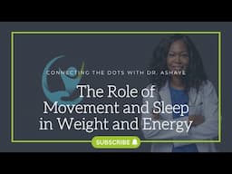 The Role of Movement and Sleep in Weight and Energy