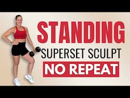 30 MIN Standing Full Body Superset Workout | No Repeat, Dumbbell Sculpt
