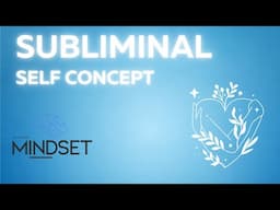 Self Concept Frequency Infused Subliminal