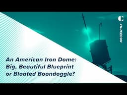 An American Iron Dome: Big, Beautiful Blueprint or Bloated Boondoggle?