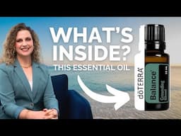 What’s Inside Balance Essential Oil Grounding Blend? | doTERRA Deep Dive