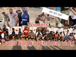 Dulla bagga pind nal kabaddi vlog || ਦੁੱਲਾ ਬੱਗਾ ਪਿੰਡ ਨਾਲ vlog || Funny 😆 vlog
