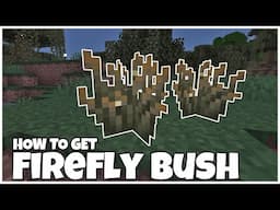 How To Get FIREFLY BUSH In MINECRAFT