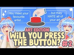 WILL YOU PRESS THE BUTTON? (Art Edition) - Part Two || SPEEDPAINT + COMMENTARY
