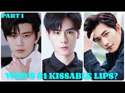 TOP 20 HANDSOME CHINESE ACTOR WITH BEST FULL LIPS