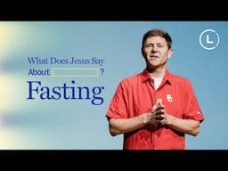 What does Jesus say about _________? | FASTING | Life Center Church