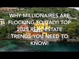 Millionaires Are Flocking to Italy! Top 2025 Real Estate Trends You NEED to Know!