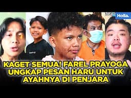 KAGET SEMUA! FAREL PRAYOGA UNGKAP PESAN HARU UNTUK AYAHNYA DI PENJARA