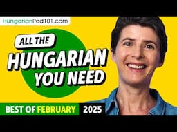Your Monthly Dose of Hungarian - Best of February 2025