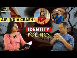 Air India Crash | Identity Politics