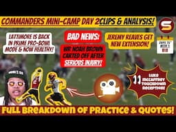 😳TERRIBLE NEWS: Noah Brown CARTED OFF! | Reaves Extension! 🎥WSH 2025 Mandatory Mini Camp DAY 2 Clips