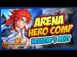 WEEKEND ARENA DOMINATION! 🏆 BEST Hero Comp for Seven Knights Idle Adventure (F2P & Whale)