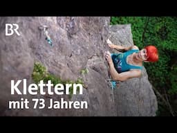 Klettern mit 73: Irmgard Braun liebt hohe Felsen | Sportklettern | Schwaben + Altbayern | BR