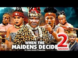 WHEN THE MAIDENS DECIDE  PT 2 (New Movie) 2025 Latest Nigerian Nollywood Epic Movie