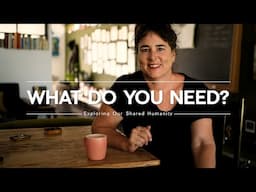 What Do You Need?