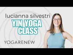 Yin Yoga Class with Lucianna Silvestri | Free Yin Yoga Class Online