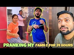 PRANKING MY FAMILY FOR 24 HOURS | Mom ne liya badla 😅
