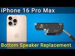 How to Fix Crackling or Buzzing Loud Speaker on iPhone 16 Pro Max | DIY Repair