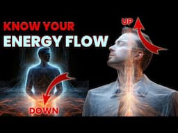 Human Energy Flow | कैसे जाने की आपकी Energy ऊपर बह रही है के नीचे ? |
