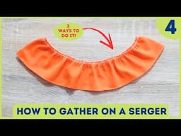 HOW TO gather fabric with a SERGER? 3 ways to do it! (Ep 4)