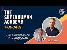 Ep. 315: A New Solution to Chronic Pain W/ Dr. David Clarke