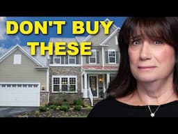 NEVER Buy These Types of Houses 2025
