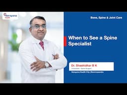 When to See a Spine Specialist | Warning Signs You Shouldn’t Ignore