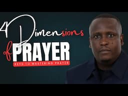 4 Dimensions Of Prayer : Keys To Mastering Prayer Apostle Humphrey