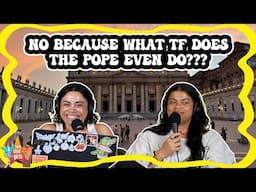 No Because What TF Does the Pope Even Do???
