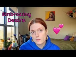 Embracing Desire