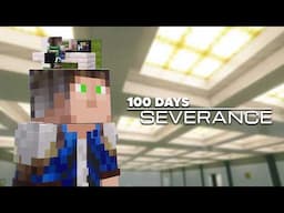 100 Days in Severance in Minecraft
