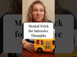 Mental Trick for Intrusive Thoughts