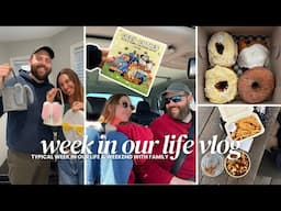 WEEKLY VLOG: Typical Week in Our Life & Weekend With Family