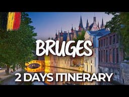 2 Days in Bruges, Belgium - The Perfect Itinerary
