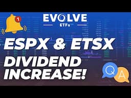 BIG Dividend Increases! ESPX & ETSX + Bitcoin & Ether Leveraged Growth ETFs | Evolve ETFs