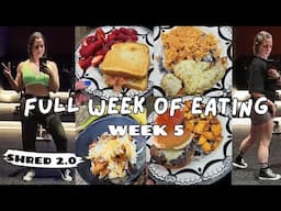 SHRED 2.0 Full Week of Eating💀Week 5 Almost Took Me Out😵