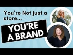 You’re Not Just a Store: You’re a Brand with Sue Kirchner