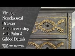 DIY Neoclassical Dresser Makeover | Cracked Gesso, Milk Paint & Gold Leaf Gilding Tutorial