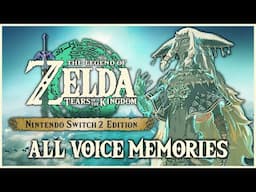 ALL RAURU'S VOICE MEMORIES | Zelda: Tears of the Kingdom: Nintendo Switch 2 Edition