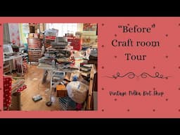 "Before" Craft room tour (not for the faint of heart) junk journal / paper crafter work space 2025
