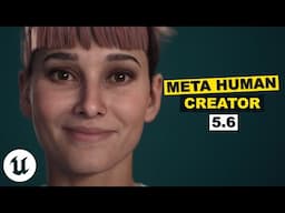 How to Create your Own Metahuman In Unreal Engine 5.6 (Tutorial)