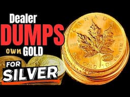 Dealer DUMPS HIS OWN GOLD for silver …. Here’s why