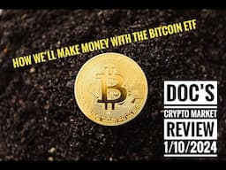 How We'll Make Money With the Bitcoin ETFs! ReadySetCryto ONE 1/10/2024