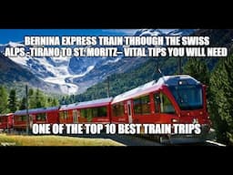 Riding Bernina Express Train -Tirano to St. Moritz– some vital tips you need through the Swiss Alps