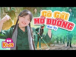 Cô Gái Mở Đường - Bé Mai Vy, Nhạc Thiếu Nhi Hát Mừng 50 Năm Giải Phóng Miền Nam 30/4 | Official MV