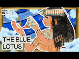 The Blue Lotus: Ancient Egypt's Cult Of Sex And Death